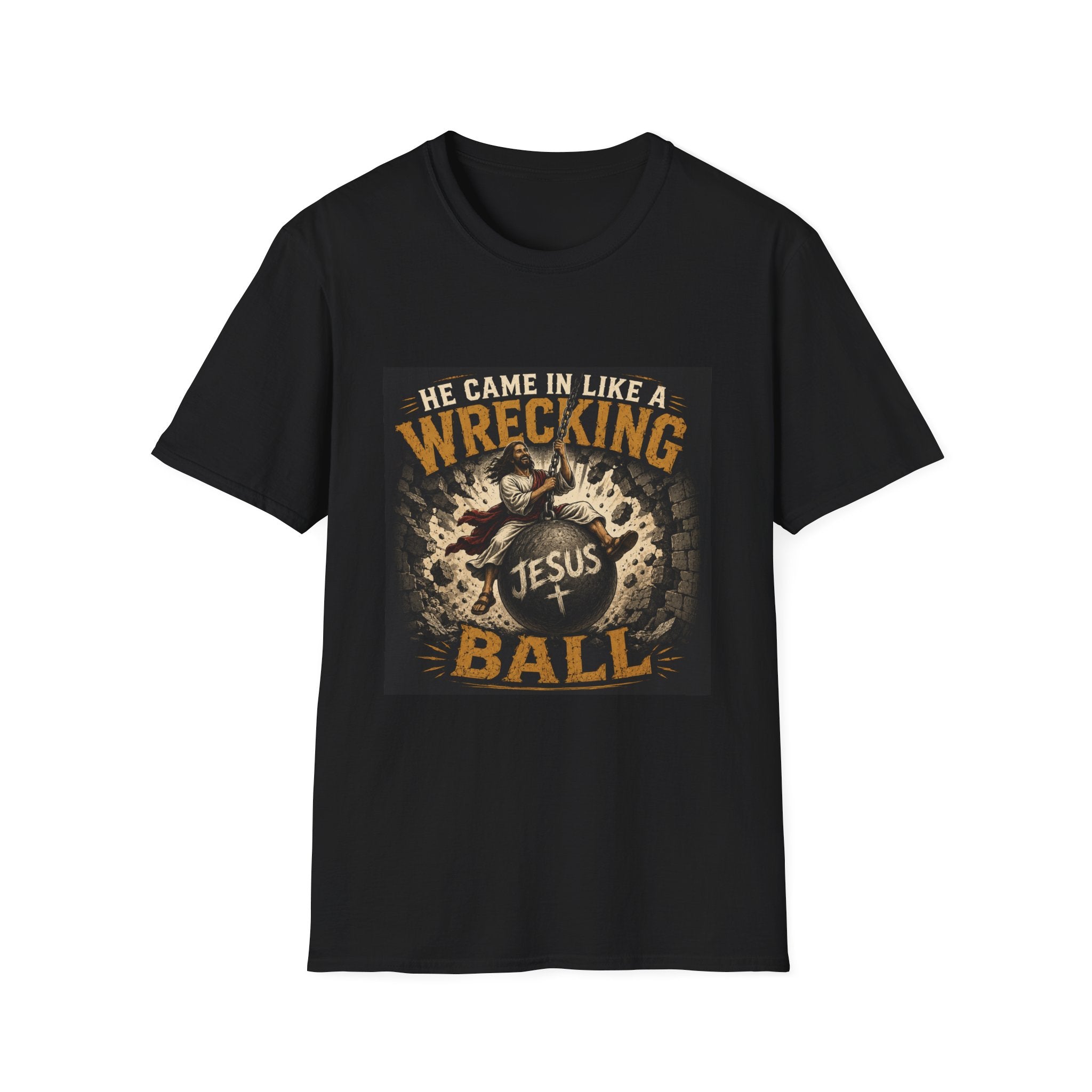 T-Shirt — "He Came In Like a Wrecking Ball" Jesus Graphic Tee