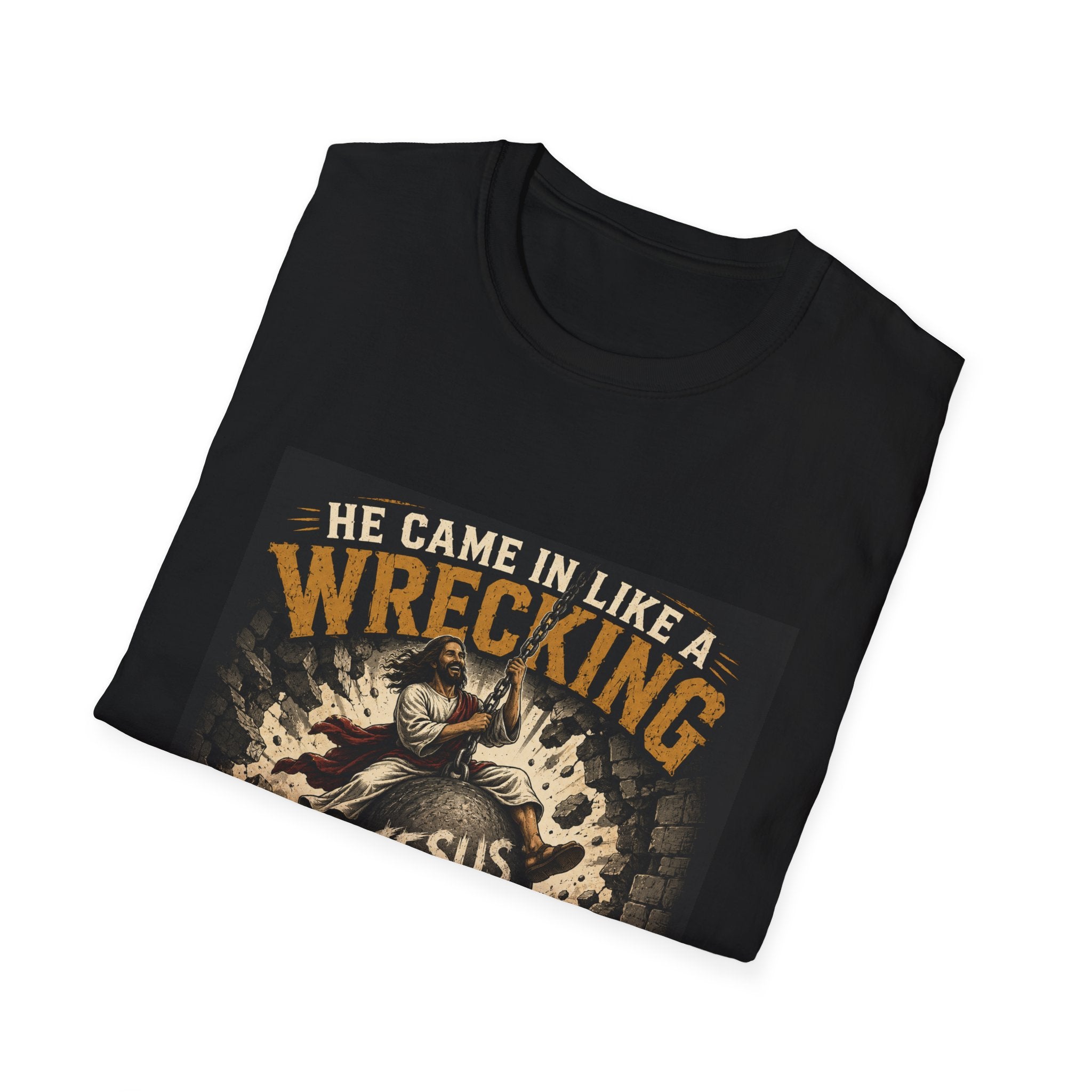T-Shirt — "He Came In Like a Wrecking Ball" Jesus Graphic Tee