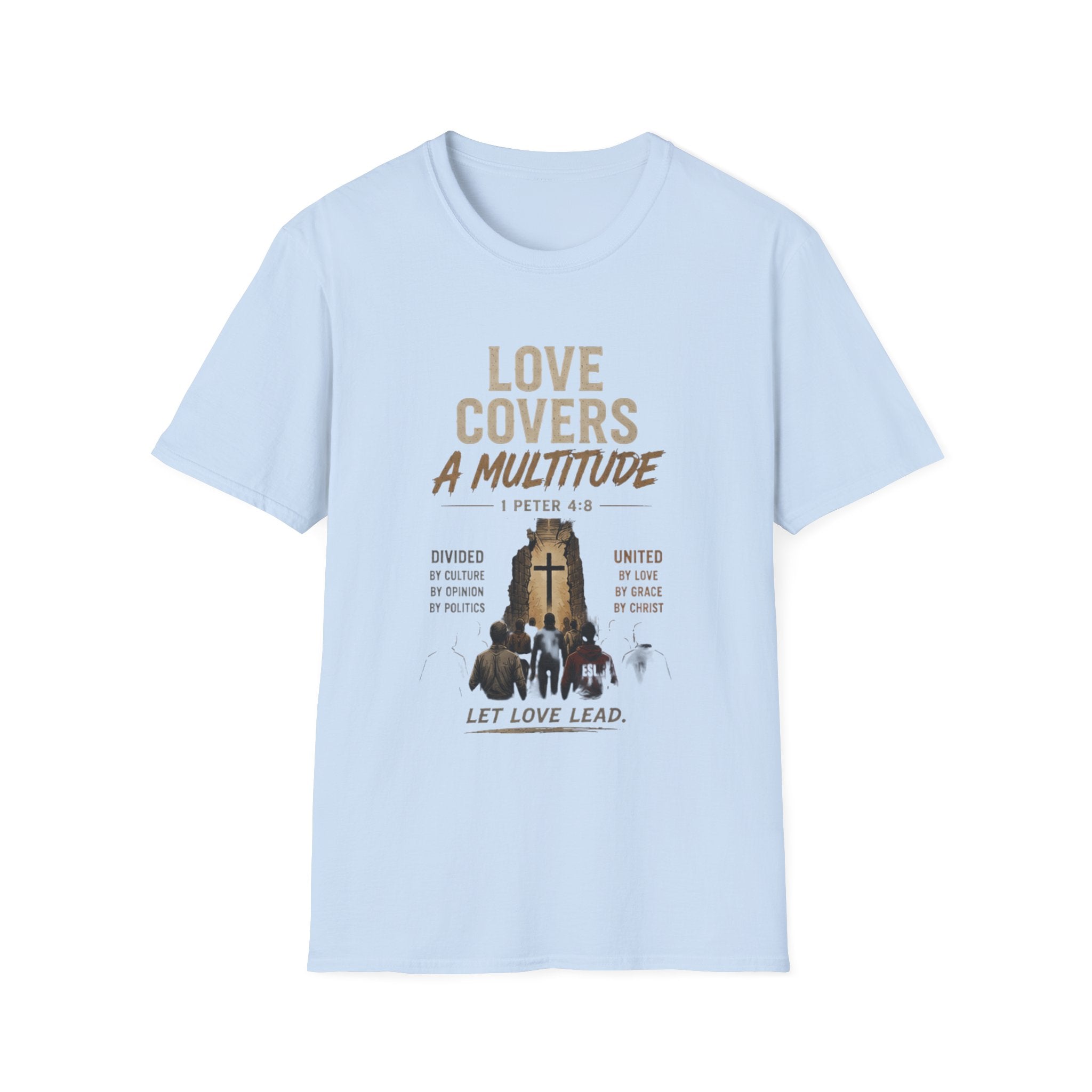 T-Shirt — "Love Covers a Multitude" Christian Faith Tee (1 Peter 4:8) — Let Love Lead