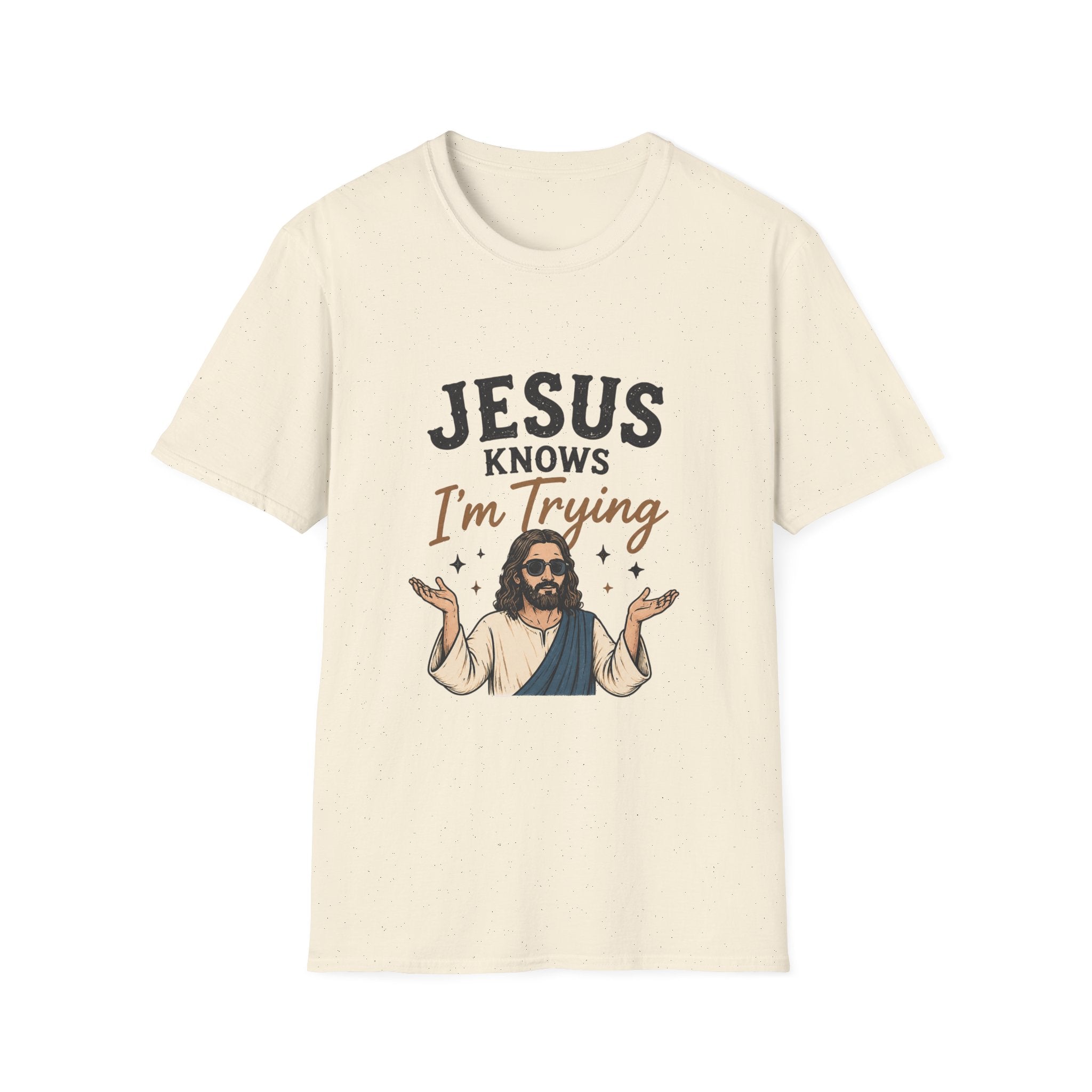 Jesus Knows I’m Trying T-Shirt — Funny Faith Graphic Tee