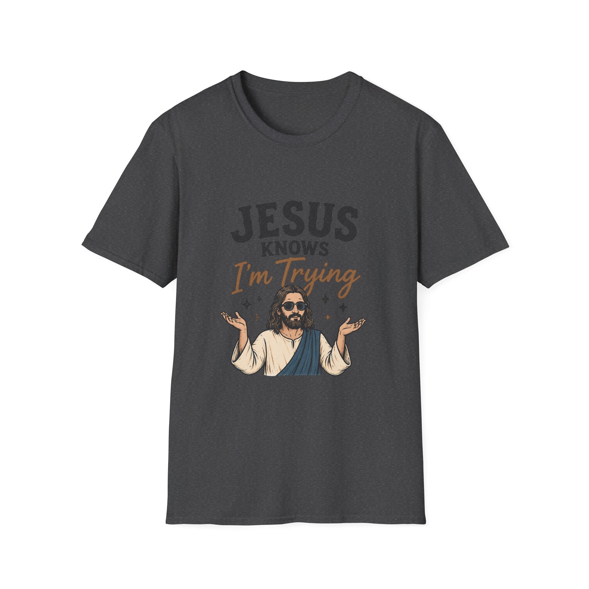Jesus Knows I’m Trying T-Shirt — Funny Faith Graphic Tee