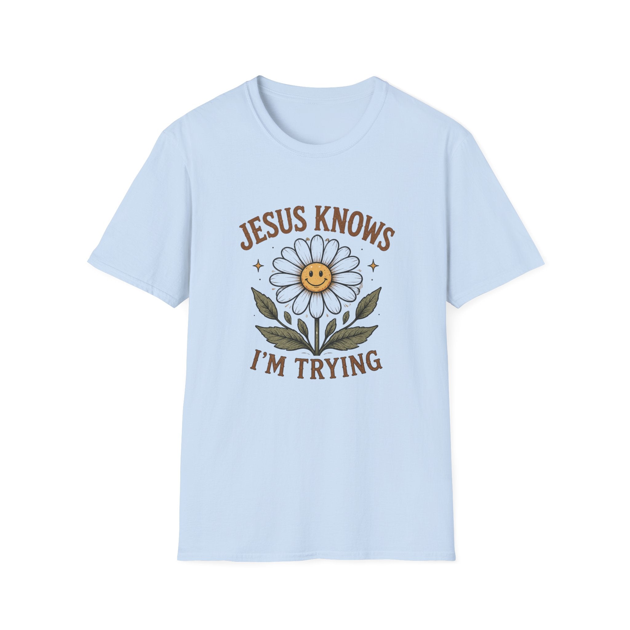 T-Shirt — "Jesus Knows I’m Trying" Daisy Faith Tee