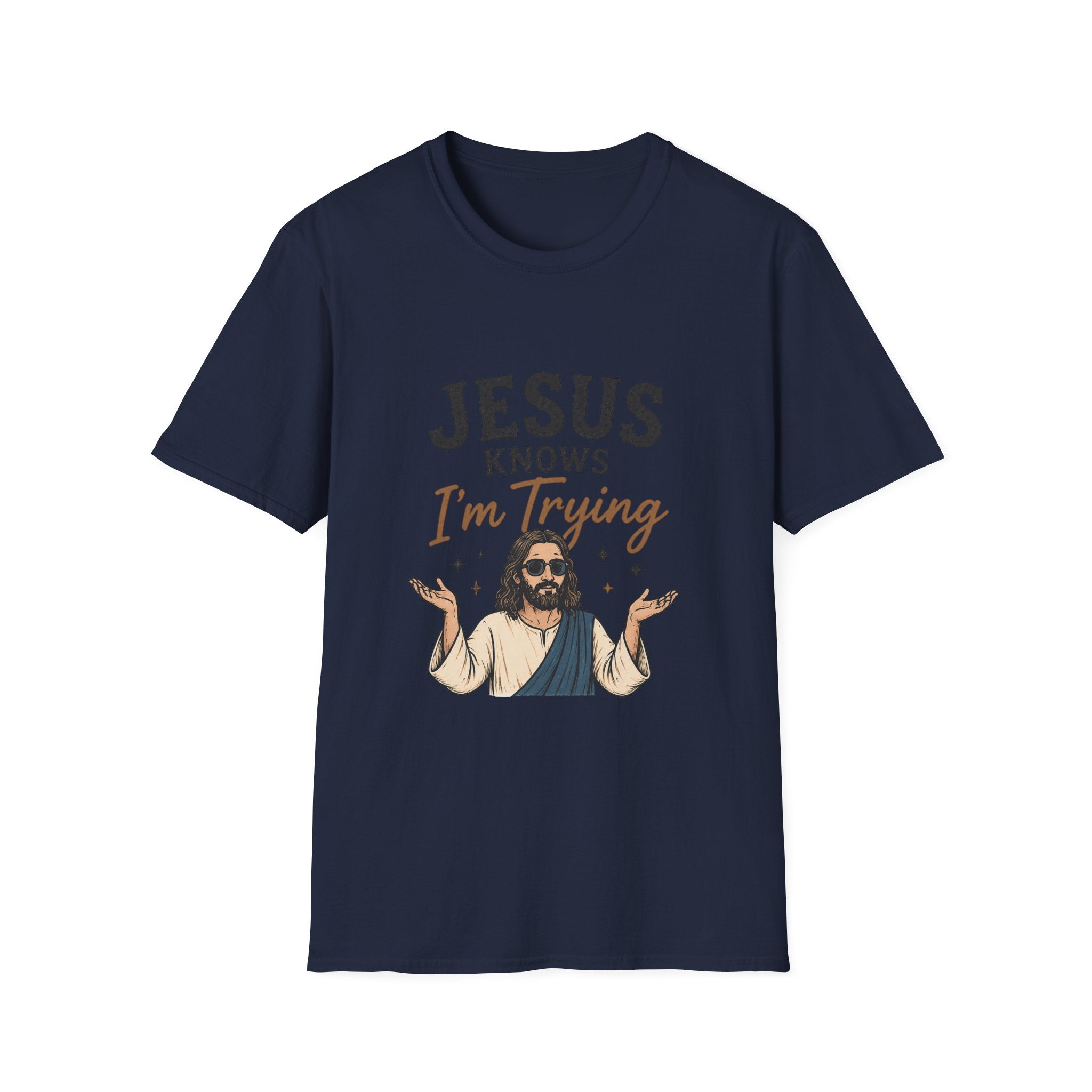 Jesus Knows I’m Trying T-Shirt — Funny Faith Graphic Tee